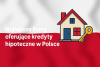 Firma udzielająca kredytów hipotecznych w Polsce bikrisohoj